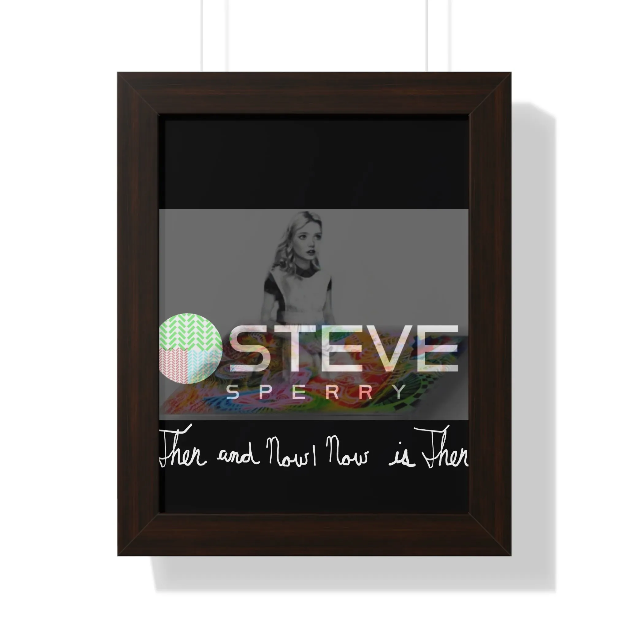 THEN AND NOW AND NOW IS THEN - STEVE SPERRY - FRAMED POSTER